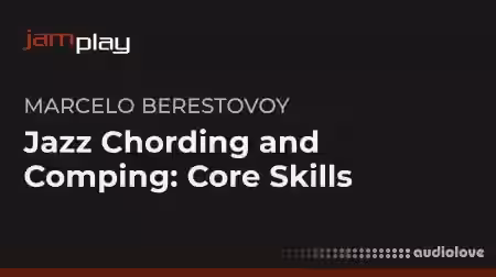 Truefire Marcelo Berestovoys Jazz Chording and Comping Core Skills (JamPlay) [TUTORiAL]