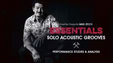 Truefire Mike Zito's Essentials: Solo Acoustic Grooves [TUTORiAL]