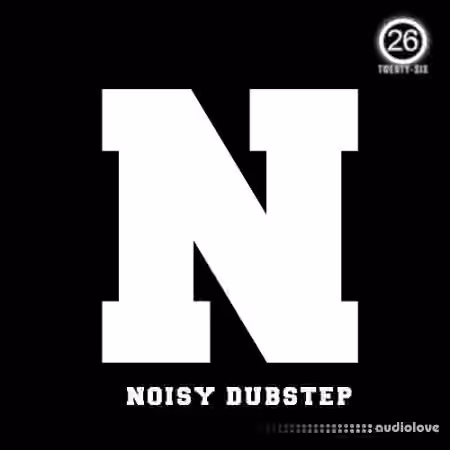 Twenty-Six N Noisy Dubstep [WAV]