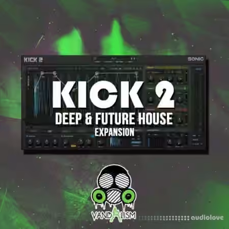 Vandalism KICK 2 Deep and Future House Expansion [WAV, Synth Presets]