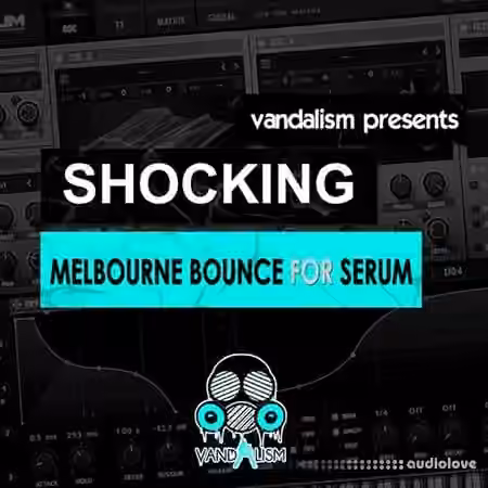 Vandalism Shocking Melbourne Bounce [Synth Presets]
