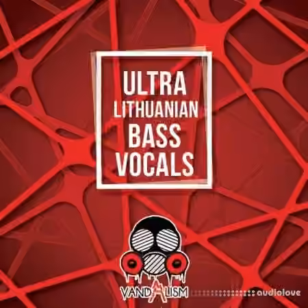 Vandalism Ultra Lithuanian Bass Vocals [WAV]