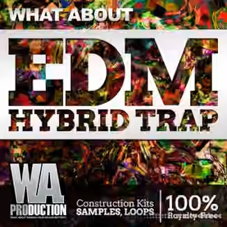 WA Production What About EDM Hybrid Trap [WAV, MiDi]
