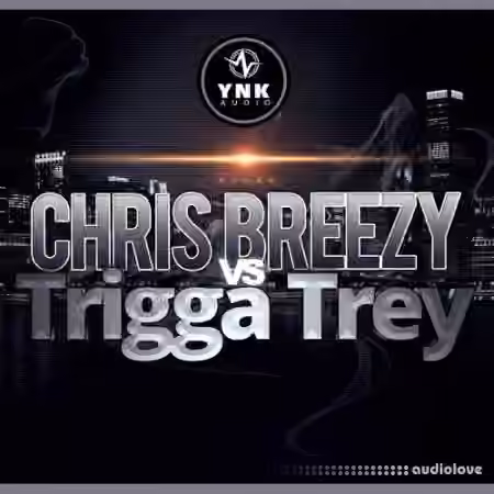 YnK Audio Chris Breezy Vs Trigga Trey [WAV, MiDi]