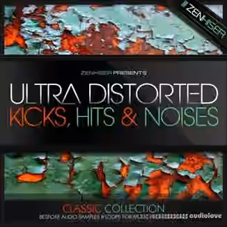 Zenhiser Ultra Distorted Kicks [WAV]